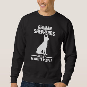 German Shepherds Are My Favourite Peoples Sweatshirt