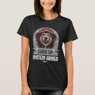 German Shepherds Ears Up System Armed dad T-Shirt