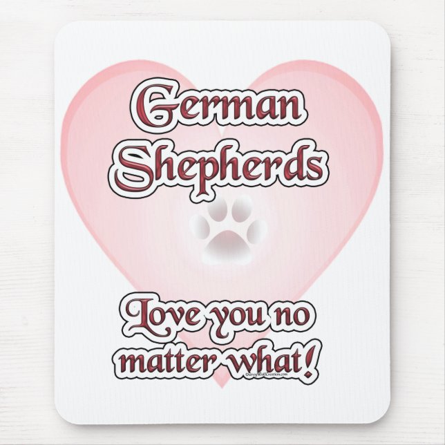 German Shepherds Love You No Matter What Mouse Mat (Front)