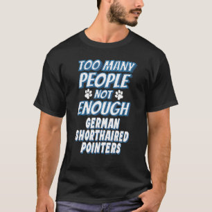 German Shorthaired Pointer Breed Dog Antisocial T-Shirt