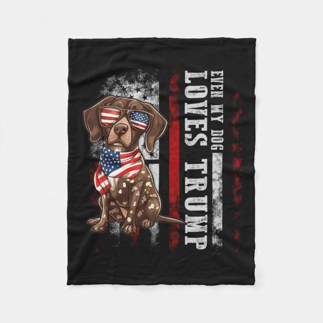 German Shorthaired Pointer Even My Dog Loves Trump Fleece Blanket (Front)