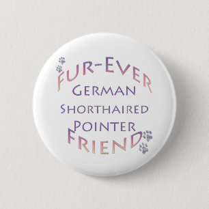 German Shorthaired Pointer Furever 6 Cm Round Badge