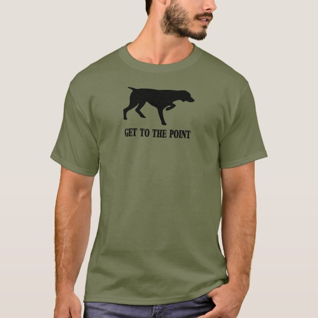 German Shorthaired Pointer "Get to the Point" T-Shirt (Front)