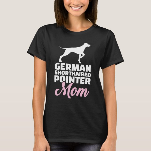 German shorthaired pointer mom T-Shirt (Front)