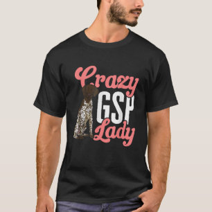 German Shorthaired Pointer Mum Crazy GSP Lady T-Shirt
