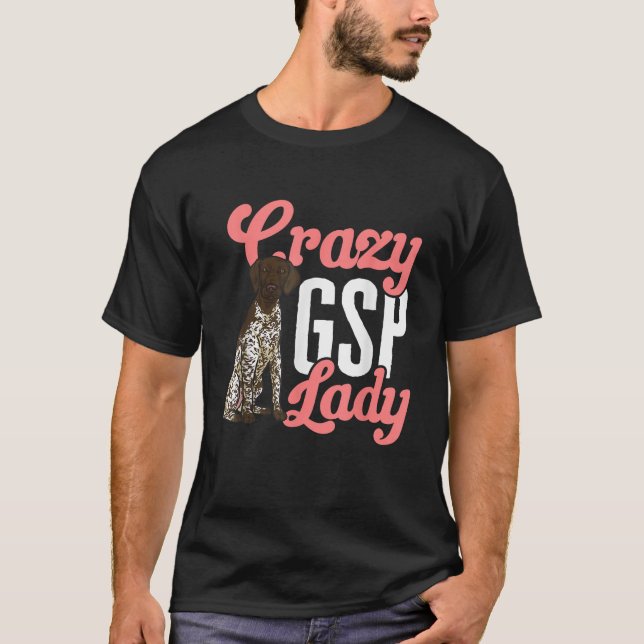 German Shorthaired Pointer Mum Crazy GSP Lady T-Shirt (Front)
