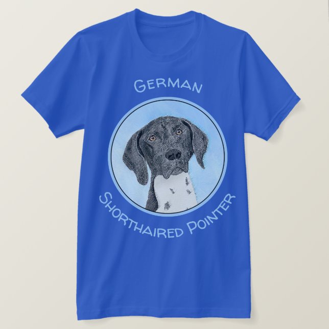 German Shorthaired Pointer Painting - Original Art T-Shirt (Design Front)