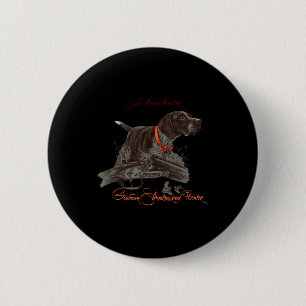 German Shorthaired Pointer Shirt. Born Hunter  6 Cm Round Badge