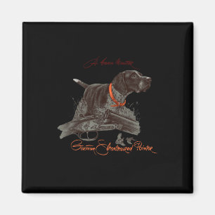 German Shorthaired Pointer Shirt. Born Hunter  Magnet