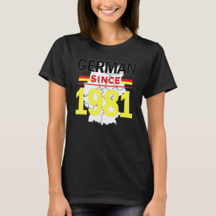German Since 1981 Heritage Germay Flag Pride Veter T-Shirt