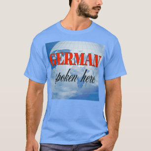 German spoken here cloudy earth T-Shirt