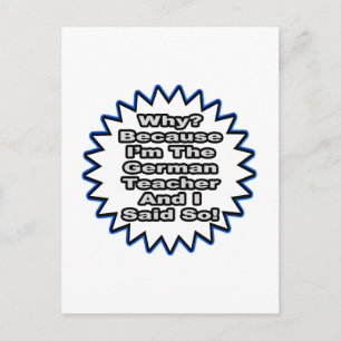 German Teacher...Because I Said So Postcard
