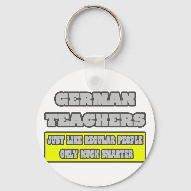 German Teachers...Much Smarter Key Ring (Front)