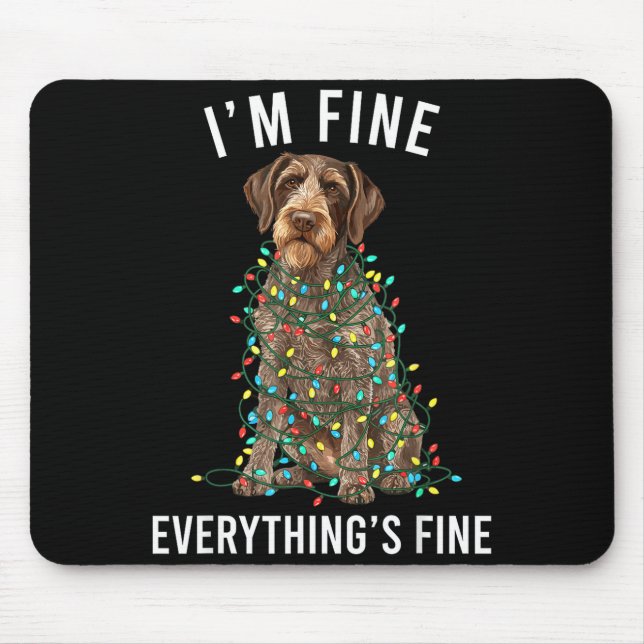 German Wirehaired Inter I'm Fine Everything Is Fin Mouse Mat (Front)