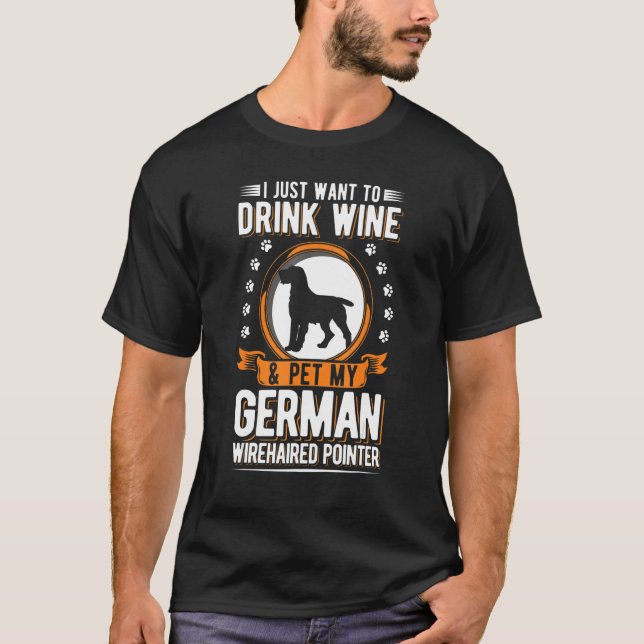 German Wirehaired Pointer And Wine T-Shirt (Front)