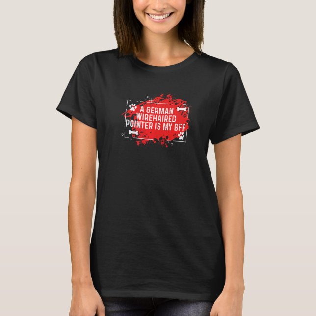German Wirehaired Pointer Best Friend Dog Owner T-Shirt (Front)