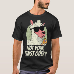 Germany Deutsch DT German Not Your Ernst Oder Llam T-Shirt