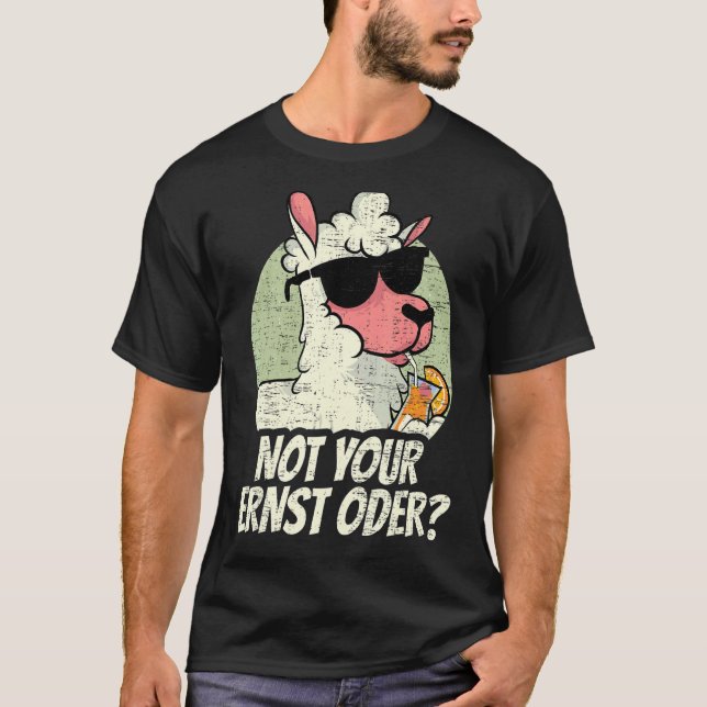 Germany Deutsch DT German Not Your Ernst Oder Llam T-Shirt (Front)