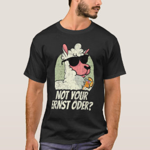 Germany Deutsch DT German Not Your Ernst Oder Llam T-Shirt