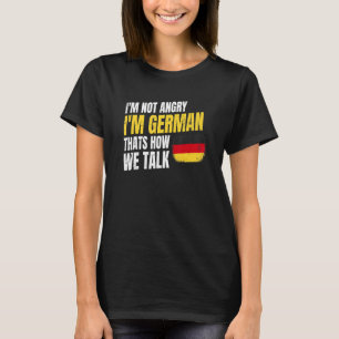 Germany Pride Quote For A Proud German Friend T-Shirt