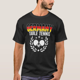 Germany Table Tennis   German Ping Pong Team Suppo T-Shirt
