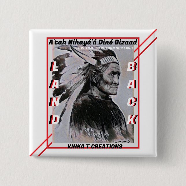 Geronimo - A'tah Nihayá'á Diné Bizaad - Land Back 15 Cm Square Badge (Front)