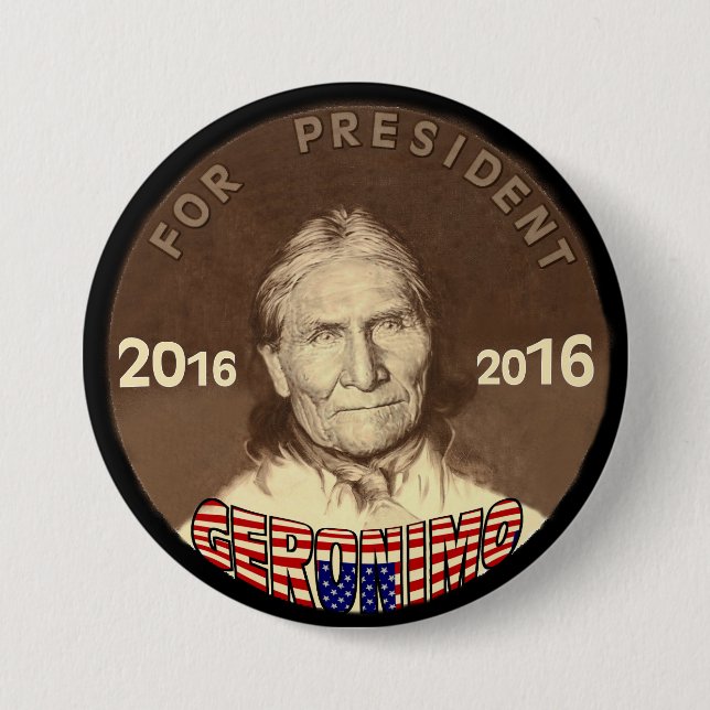 Geronimo for President 2016 7.5 Cm Round Badge (Front)