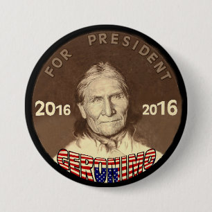 Geronimo for President 2016 7.5 Cm Round Badge