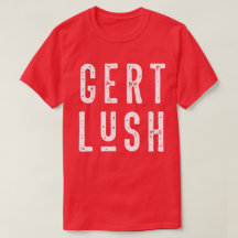 Gert Lush Bristol Bristolian Slang Tee