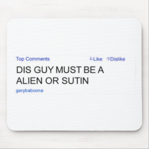 Gery Baboona Alien or Sutin Mousepad