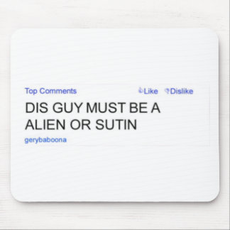 Gery Baboona Alien or Sutin Mousepad