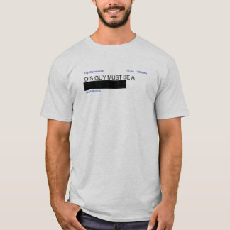 Gery / Gerry Baboona Dis Guy Must Be A .... T-Shirt