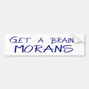 Get a Brain! MORANS bumper sticker