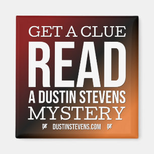 Get A Clue, Read a Dustin Stevens Mystery Magnet