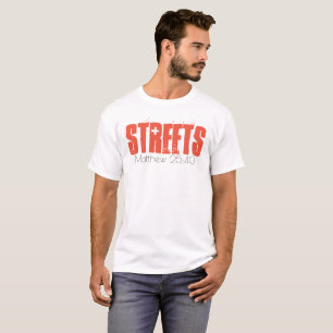 Get a "Streets" shirt to support the Homeless!