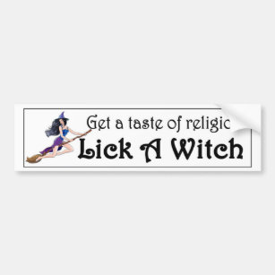 get a taste of religion lick a witch funny wiccan bumper sticker
