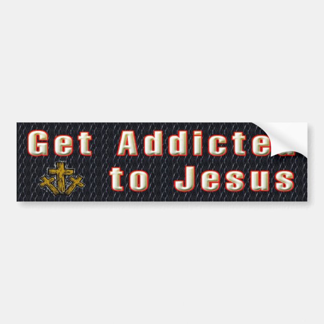 Get Addicted to Jesus Bumper Sticker (Front)