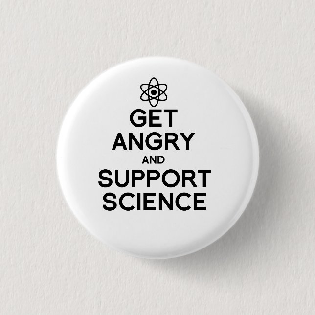 Get angry and support science 3 cm round badge (Front)