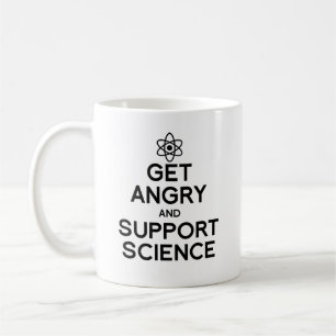 Get angry and support science coffee mug