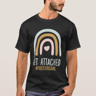 Get Attached Foster Care Adoption Day Mum Adoptive T-Shirt