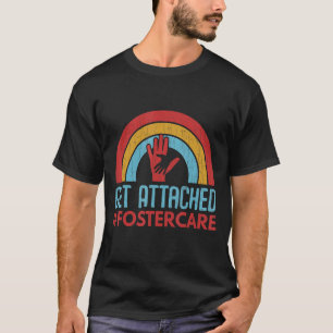 Get Attached Foster Care Adoptive Parents Graphic T-Shirt