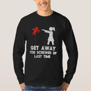 Get Away Cupid Girl Funny Anti Valentines Day Wome T-Shirt