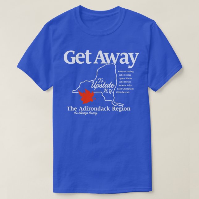 Get Away Upstate New York T-Shirt (Design Front)