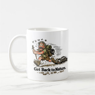 Get back to nature funny mug