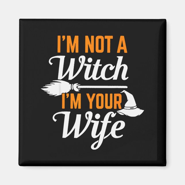 Get Back Witch, I'm Not A Witch I'm Your Wife Set  Magnet (Front)