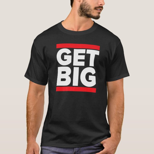 Get Big  Weight Lifting Gym Apparel  Men's  Workou T-Shirt (Front)
