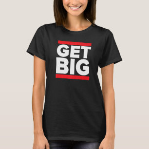 Get Big Weight Lifting Gym Apparel Men's Workou T-Shirt
