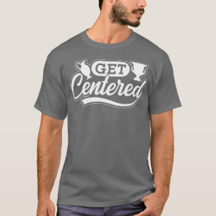 Get Centred Clay Ceramic Pottery T-Shirt