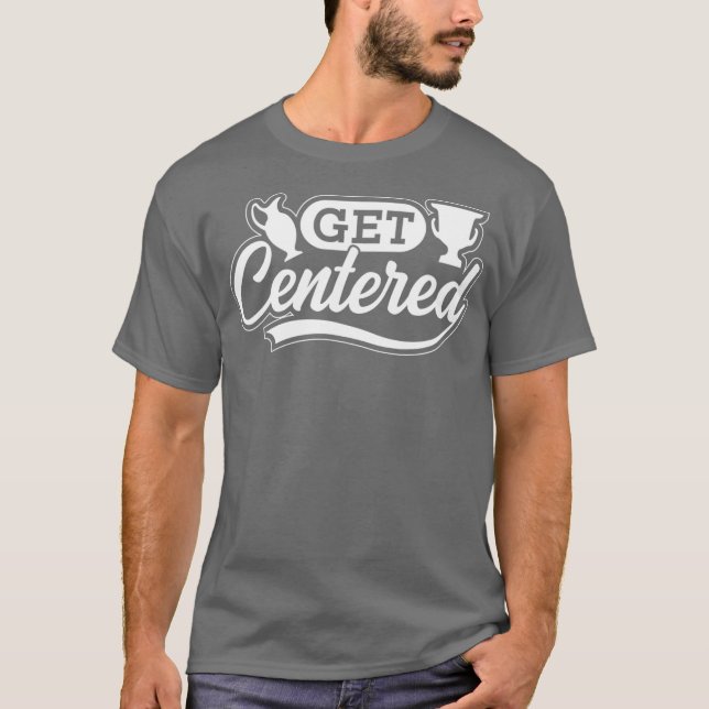 Get Centred Clay Ceramic Pottery T-Shirt (Front)