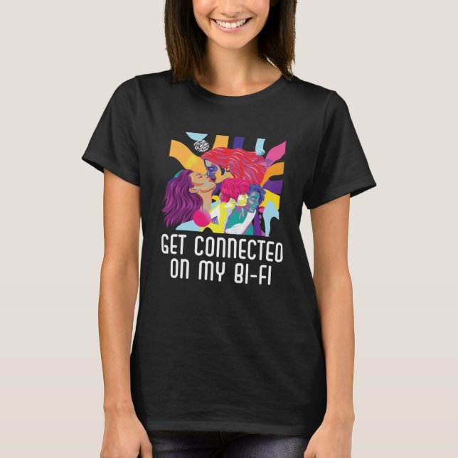 Get Connected On My Bi Fi Bisexual Pride Bisexuali T-Shirt (Front)